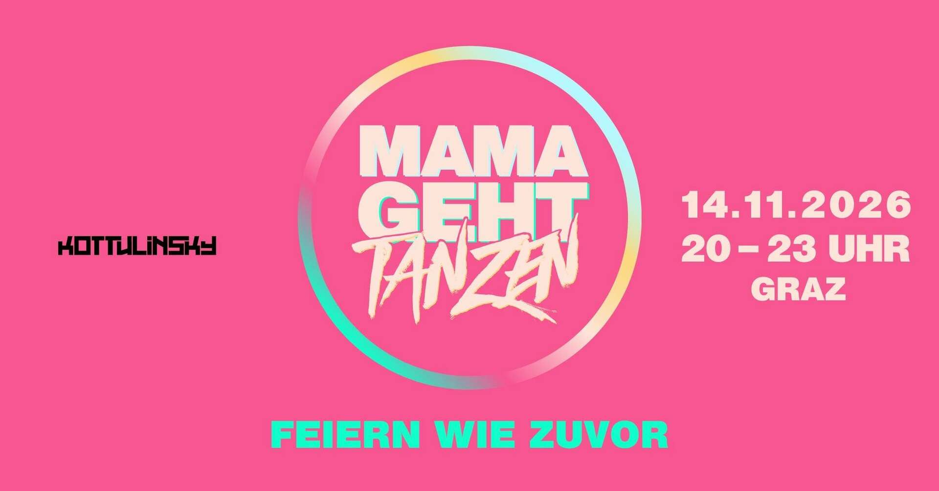 MAMA GEHT TANZEN Graz - Feiern wie zuvor